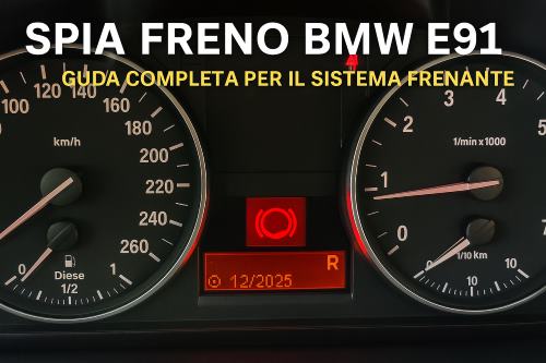 Perché si è accesa la spia freno BMW 320d E91?