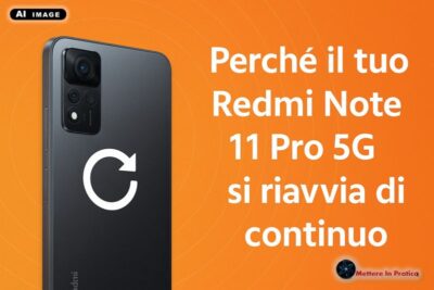 Perché il mio Redmi Note 11 Pro 5G si riavvia di continuo?